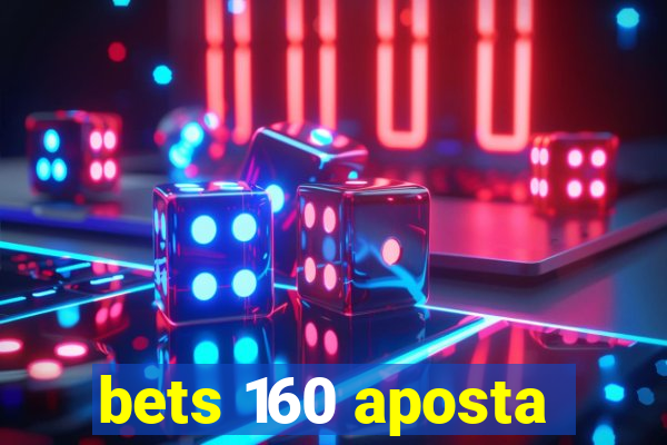 bets 160 aposta